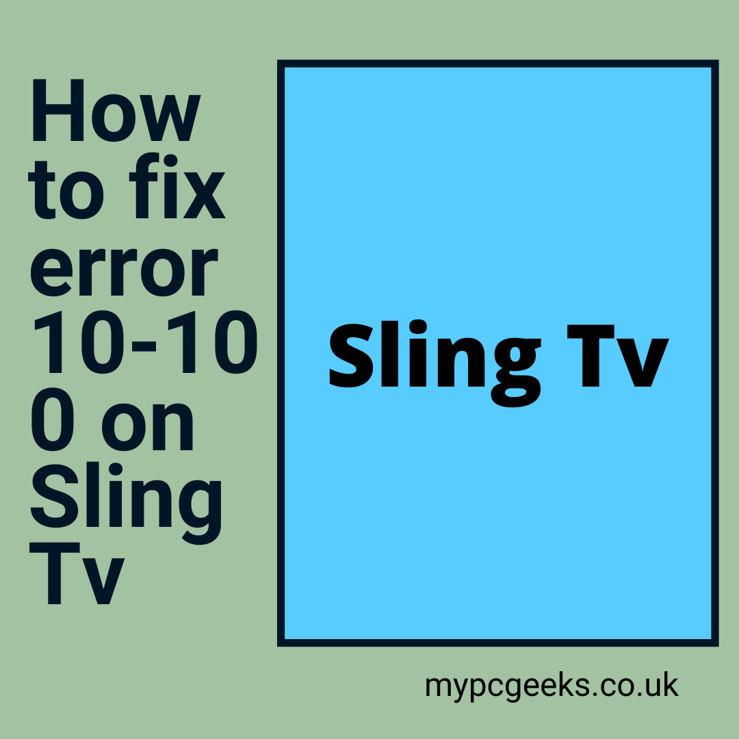 How-to-fix-error-10-100-on-sling-TV