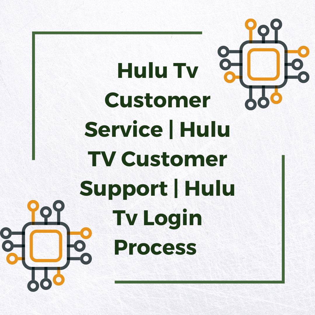 Hulu Tv Customer Service | Hulu TV Customer Support | Hulu Tv Login Process